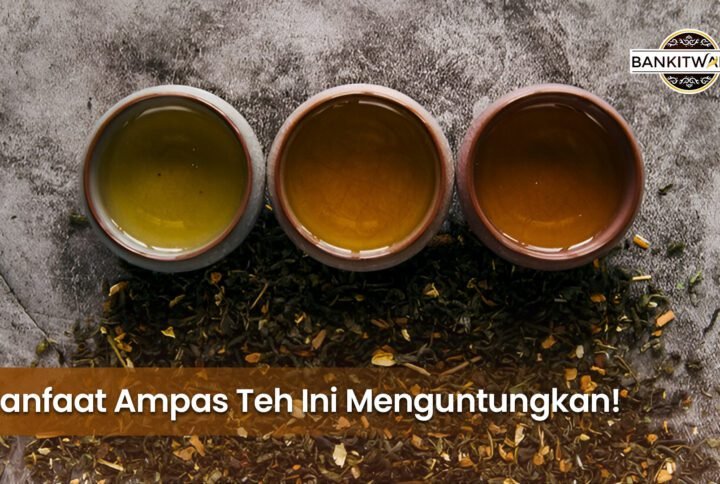 Sering Disepelekan, Inilah 7 Manfaat Dari Ampas Teh